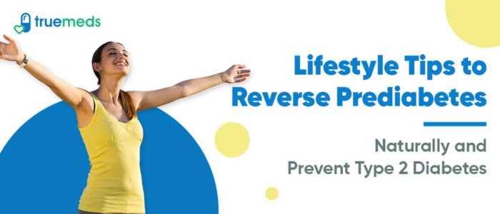 Lifestyle Tips to Reverse Prediabetes Naturally and Prevent Type 2 Diabetes