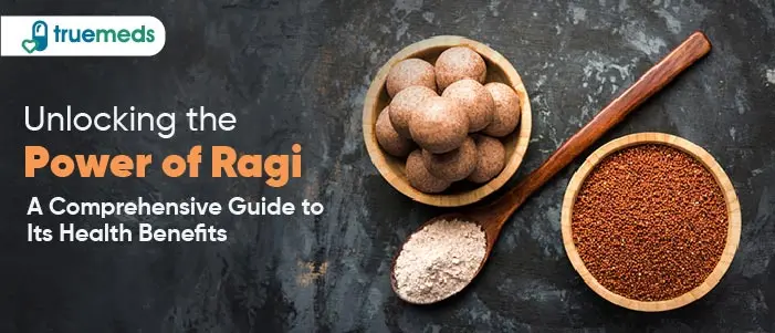 Ragi (Finger Millet): Health Benefits With Tasty Recipes For Weight Loss